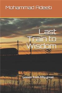 Last Train to Wisdom