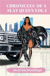 Chronicles of a Slay Queen: Volume 1