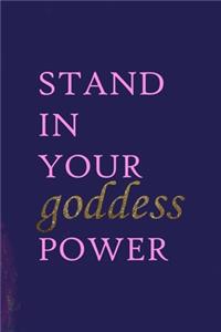 Stand In Your Goddess Power