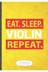 Eat Sleep Violin Repeat