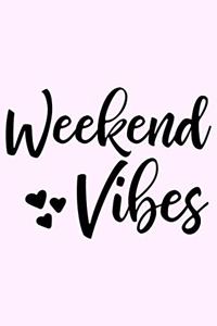 Weekend Vibes