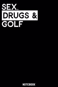 Sex, Drugs and Golf Notebook
