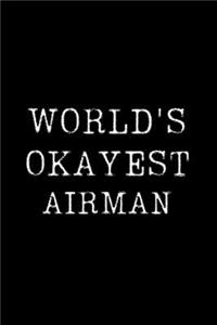 Worlds Okayest Airman