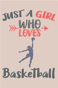Just A Girl Who Loves Basketball Journal
