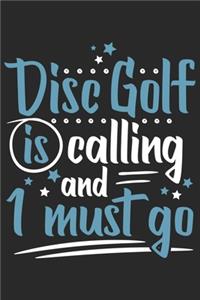 Disc Golf Is Calling And I Must Go