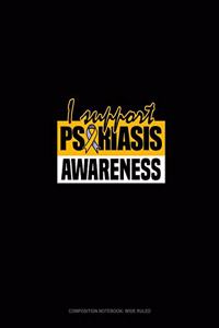 I Support Psoriasis Awareness