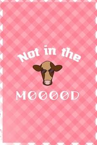 Not In The Mooood