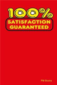 100% Satisfaction Guaranteed