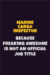 Marine Cargo Inspector, Because Freaking Awesome Is Not An Official Job Title