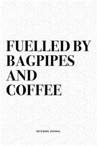 Fuelled By Bagpipes And Coffee