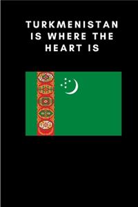 Turkmenistan is where the heart is