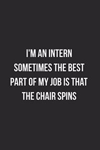 I'm An Intern Sometimes The Best Part Of My Job Is That The Chair Spins