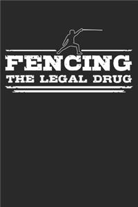 Fencing - The legal drug