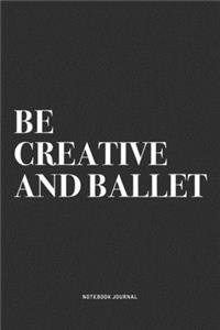 Be Creative And Ballet