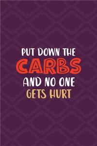 Put Down The Carbs And No One Gets Hurt