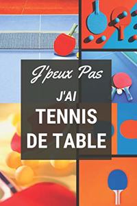 J'peux pas j'ai Tennis de Table