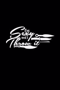 I'm sexy and I throw it