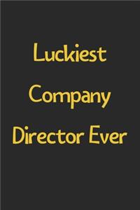 Luckiest Company Director Ever