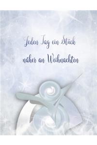 Jeden Tag ein Stück näher an Weihnachten