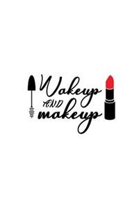 Wake Up and Makeup