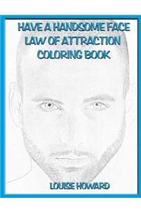 'Have a Handsome Face' Law of Attraction Coloring Book