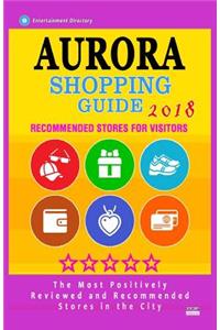Aurora Shopping Guide 2018: Best Rated Stores in Aurora, Colorado - Stores Recommended for Visitors, (Shopping Guide 2018)
