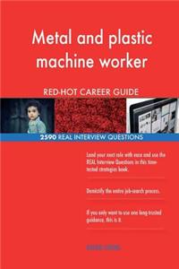 Metal and plastic machine worker RED-HOT Career; 2590 REAL Interview Questions
