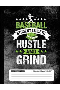 Baseball Student Athlete Hustle and Grind Composition Book, College Ruled, 150 pages (7.44 x 9.69)