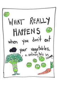What Happens When You Don't Eat your Vegetables