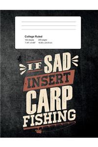 If Sad Insert Carp Fishing