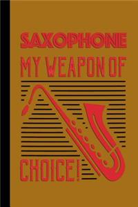Saxophone My Weapon of Choice