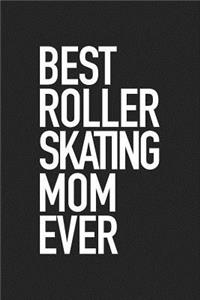 Best Roller Skating Mom Ever
