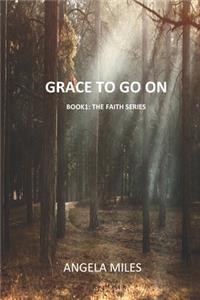 Grace To Go On