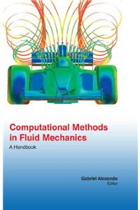 COMPUTATIONAL METHODS IN FLUID MECHANICS : A HANDBOOK