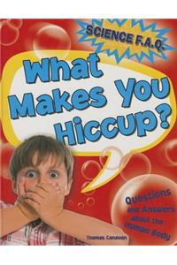 What Makes You Hiccup?