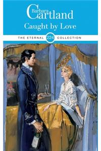 224. Caught by Love