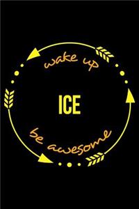 Wake Up Ice Be Awesome Notebook for a Ice Skater, Medium Ruled Journal