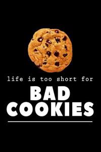 Life Is Too Short for Bad Cookies