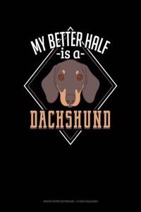 My Better Half Is a Dachshund