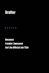 Drafter Because Freakin' Awesome Isn't an Official Job Title
