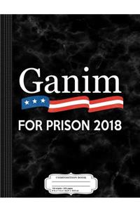 Ganim for Prison 2018 Composition Notebook