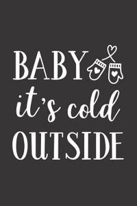 Baby It's Cold Outside