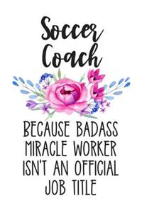 Soccer Coach Because Badass Miracle Worker Isn't an Official Job Title