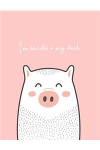 I'm Kinda a Pig Deal