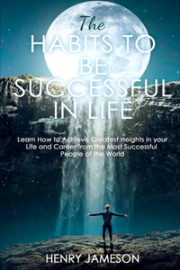 The Habits to Be Successful in Life