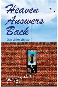 Heaven Answers Back
