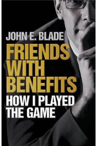 Friends with Benefits - How I Played the Game