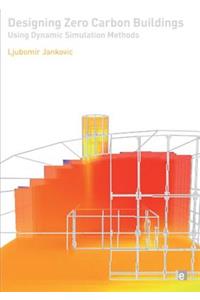 Designing Zero Carbon Buildings Using Dynamic Simulation Methods