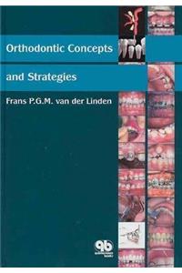 Orthodontic Concepts and Strategies