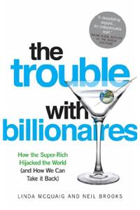 The Trouble with Billionaires